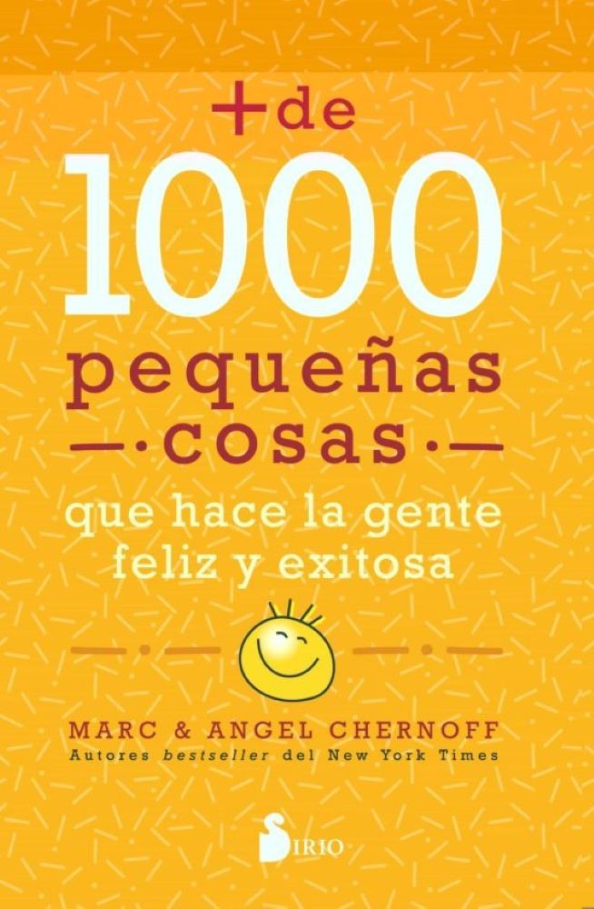 MAS DE MIL PEQUEÑAS COSAS QUE HACE LA GENTE FELIZ Y EXITOSA