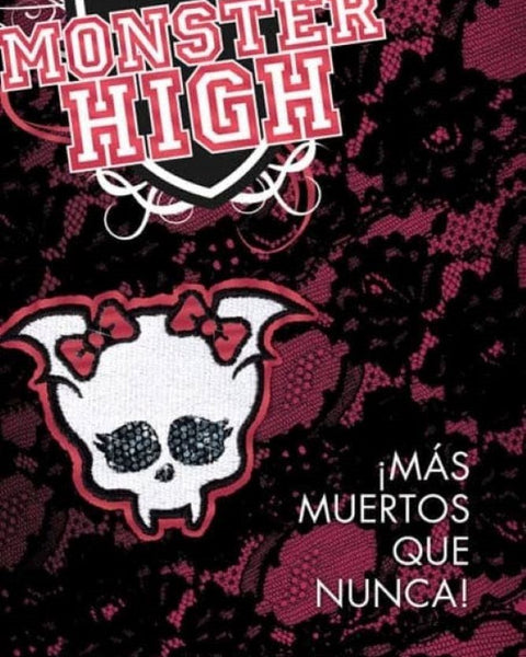 MAS MUERTOS QUE NUNCA (MONSTER HIGH 4)