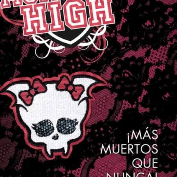 MAS MUERTOS QUE NUNCA (MONSTER HIGH 4)