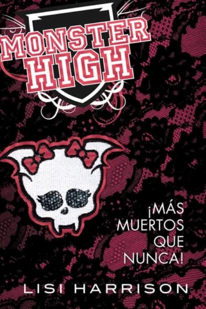 MAS MUERTOS QUE NUNCA (MONSTER HIGH 4)