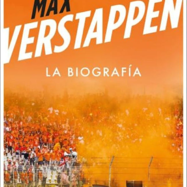 MAX VERSTAPPEN. LA BIOGRAFÍA