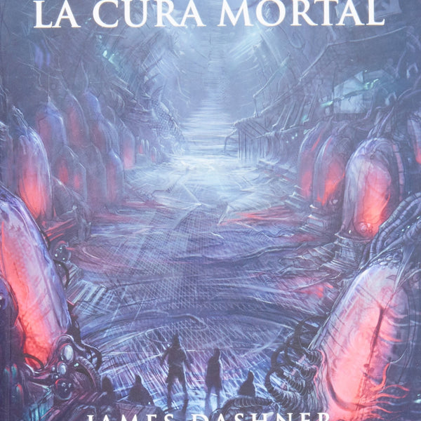 MAZE RUNNER 3. LA CURA MORTAL