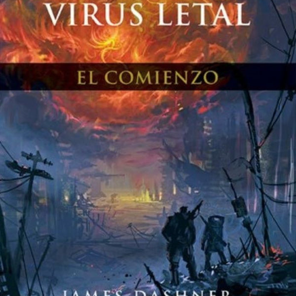 MAZE RUNNER 4. VIRUS LETAL - EL COMIENZO