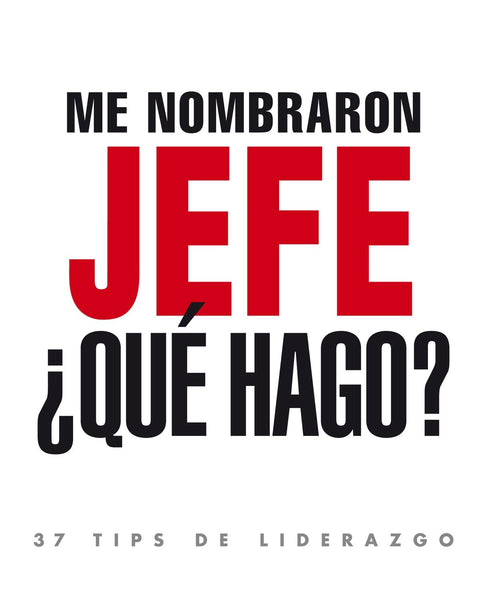 ME NOMBRARON JEFE QUE HAGO