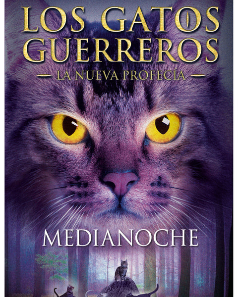 LOS GATOS GUERREROS. LA NUEVA PROFECIA 1. MEDIANOCHE
