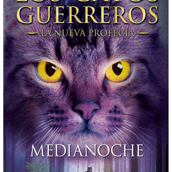 LOS GATOS GUERREROS. LA NUEVA PROFECIA 1. MEDIANOCHE