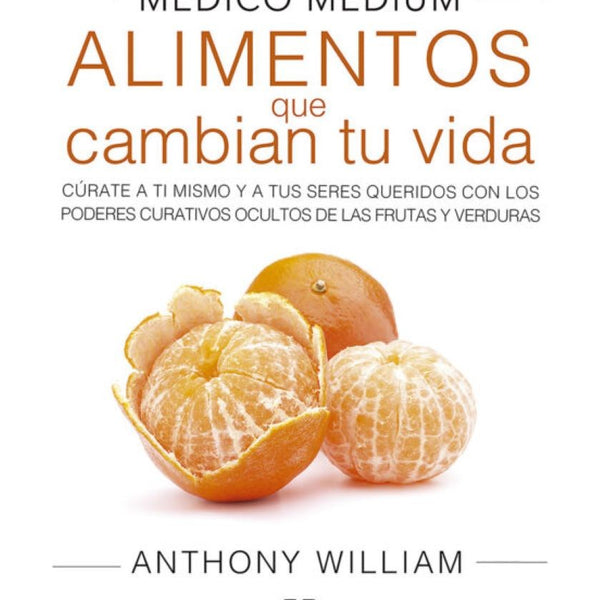 MEDICO MEDIUM ALIMENTOS QUE CAMBIAN TU VIDA