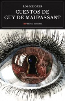 LOS MEJORES CUENTOS DE GUY DE MAUPASSNT