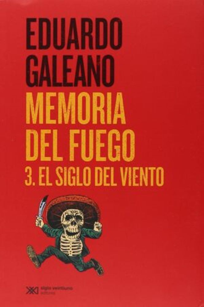 MEMORIA DEL FUEGO 3: EL SIGLO DEL VIENTO