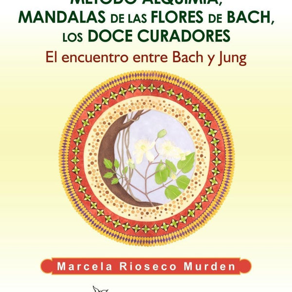 METODO ALQUIMIA MANDALAS DE LAS FLORES DE BACH, LOS DOCE CURADORES