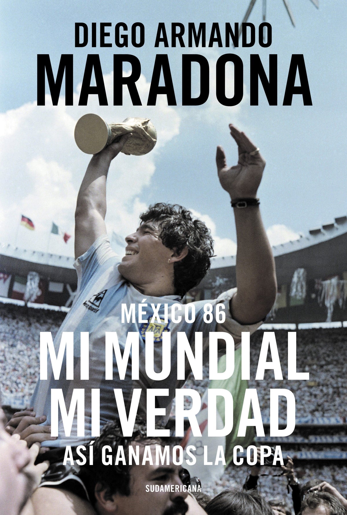 MEXICO 86, ASI GANAMOS LA COPA - DIEGO ARMANDO MARADONA