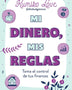 MI DINERO, MIS REGLAS