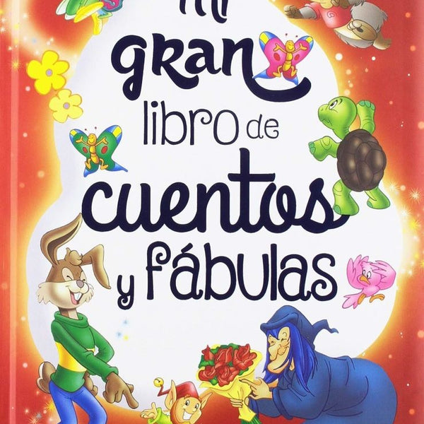 MI GRAN LIBRO DE CUENTOS Y FABULAS