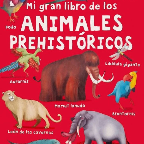 mi gran libro de los - ANIMALES PREHISTORICOS