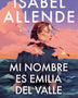 MI NOMBRE ES EMILIA DEL VALLE - ISABEL ALLENDE