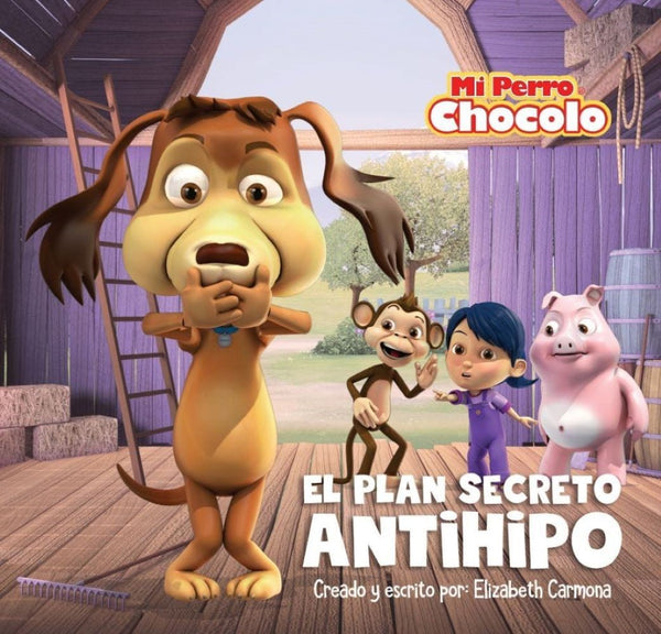 MI PERRO CHOCOLO 2. EL PLAN SECRETO ANTIHIPO