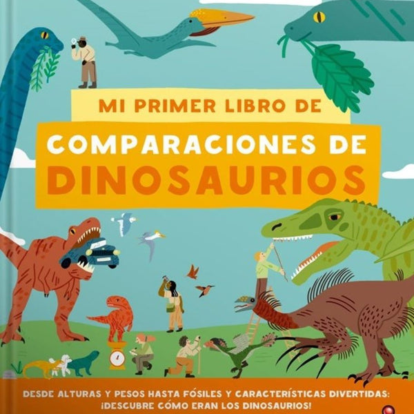 MI PRIMER LIBRO DE COMPARACIONES DE DINOSAURIOS