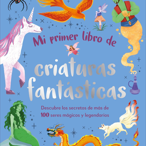 MI PRIMER LIBRO DE CRIATURAS FANTASTICA