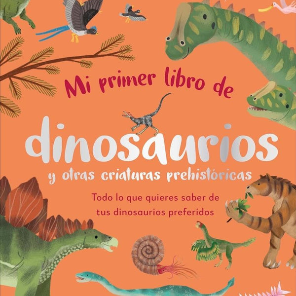 MI PRIMER LIBRO DE DINOSAURIOS Y OTRAS