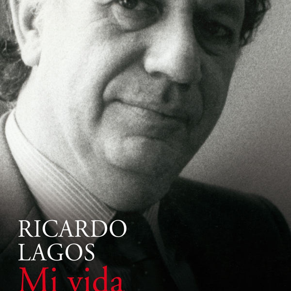 MI VIDA 1 MEMORIAS DE RICARDO LAGOS