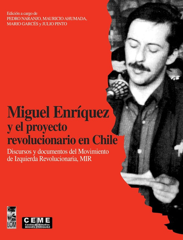 MIGUEL ENRIQUEZ Y EL PROYECTO REVOLUCIONARIO EN CHILE