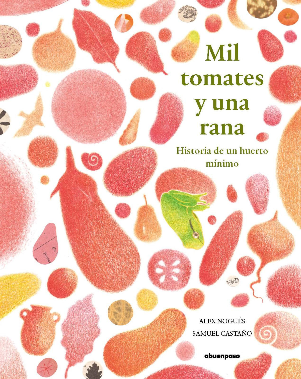 MIL TOMATES Y UNA RANA. HISTORIA DE UN HUERTO MINIMO