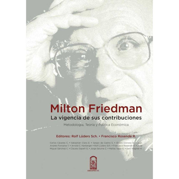 MILTON FRIEDMAN LA VIGENCIA DE SUS CONTRIBUCIONES