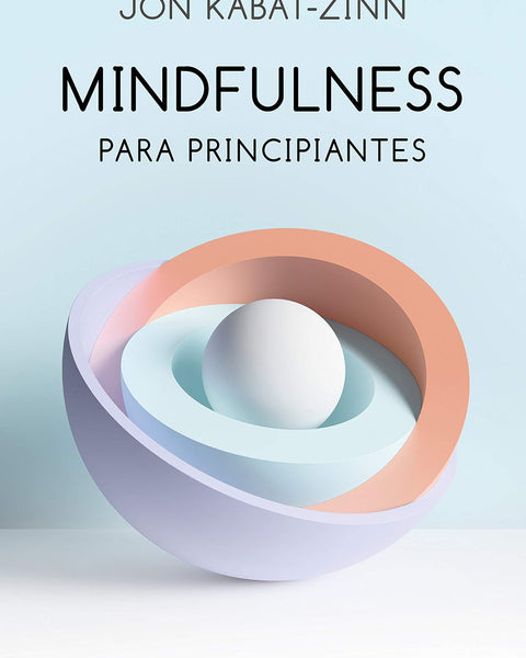 MINDFULLNESS PARA PRINCIPIANTES