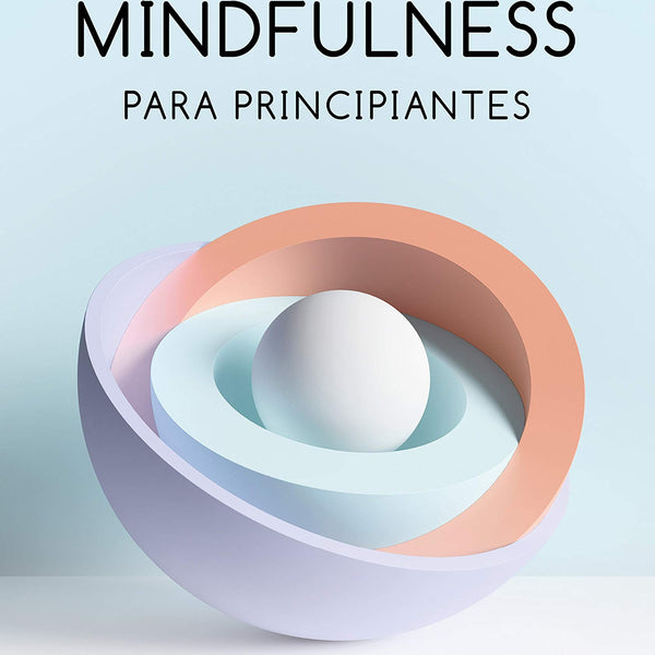 MINDFULLNESS PARA PRINCIPIANTES