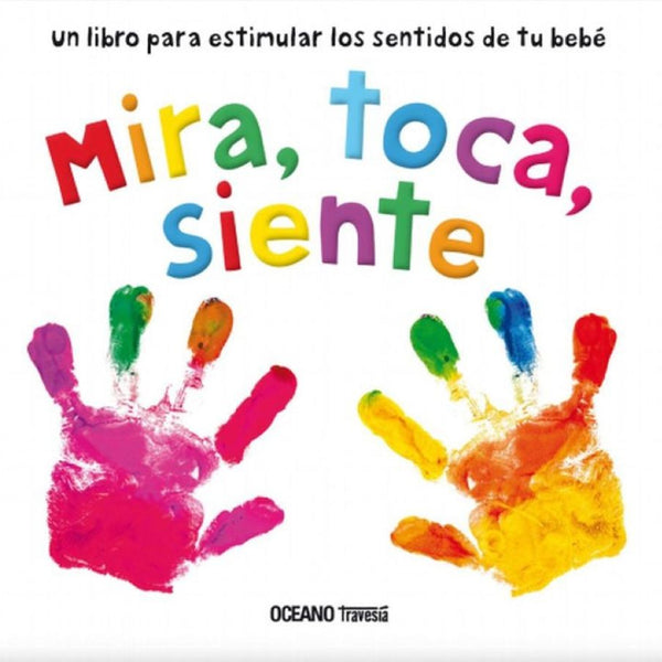 MIRA, TOCA, SIENTE