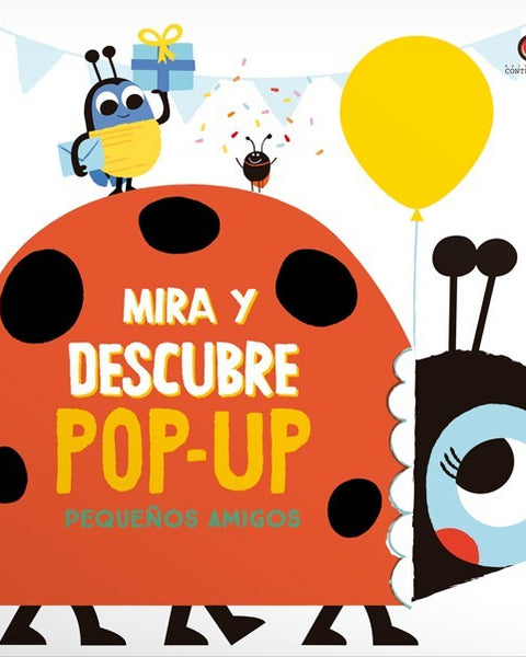 Mira y descubre POP-UP- PEQUEÑOS AMIGOS