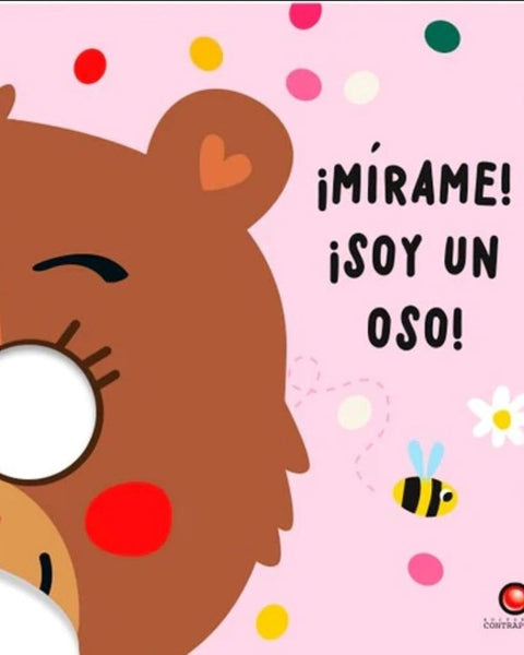MIRAME! ¡SOY UN OSO!