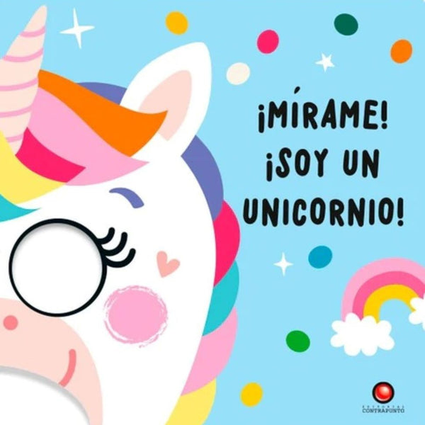 MIRAME! ¡SOY UN UNICORNIO!