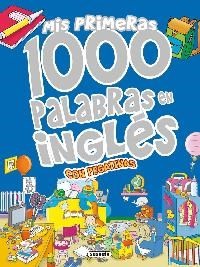 MIS PRIMERAS 1000 PALABRAS EN INGLES AZUL