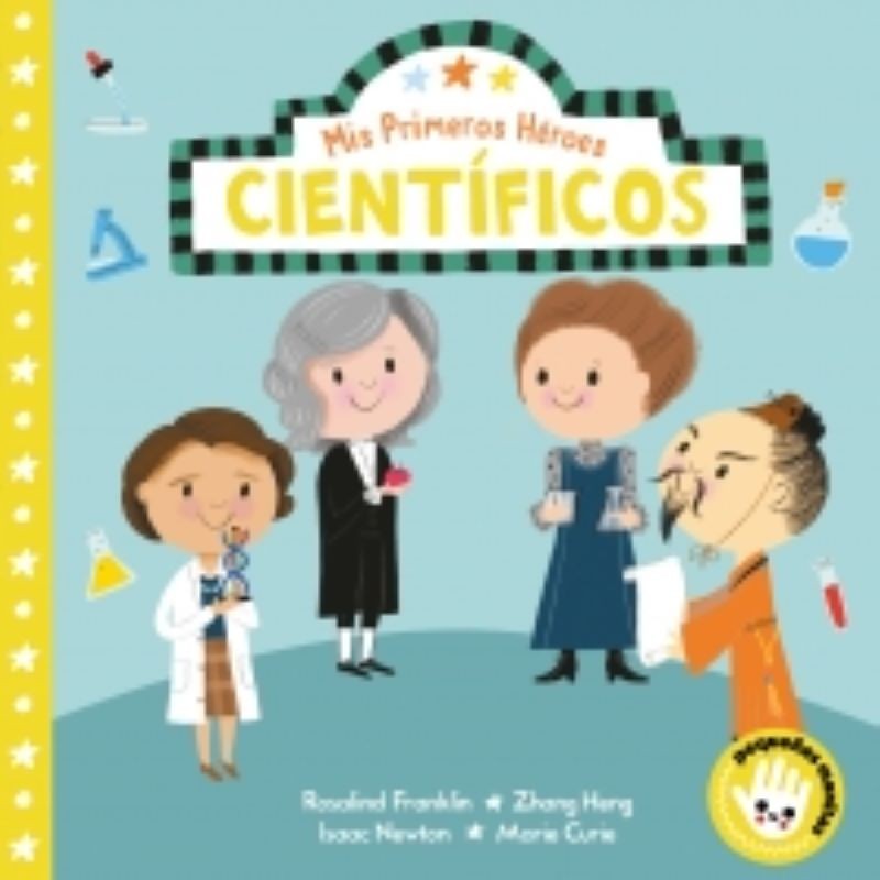 MIS PRIMEROS HEROES CIENTIFICOS
