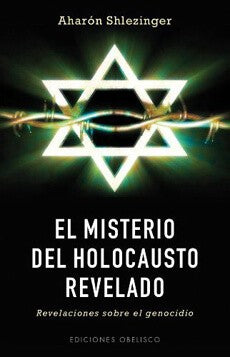 MISTERIO DEL HOLOCAUSTO REVELADO