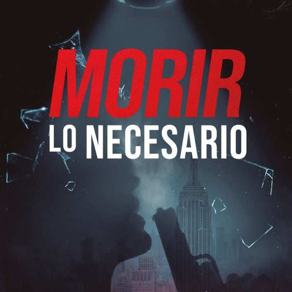 MORIR LO NECESARIO