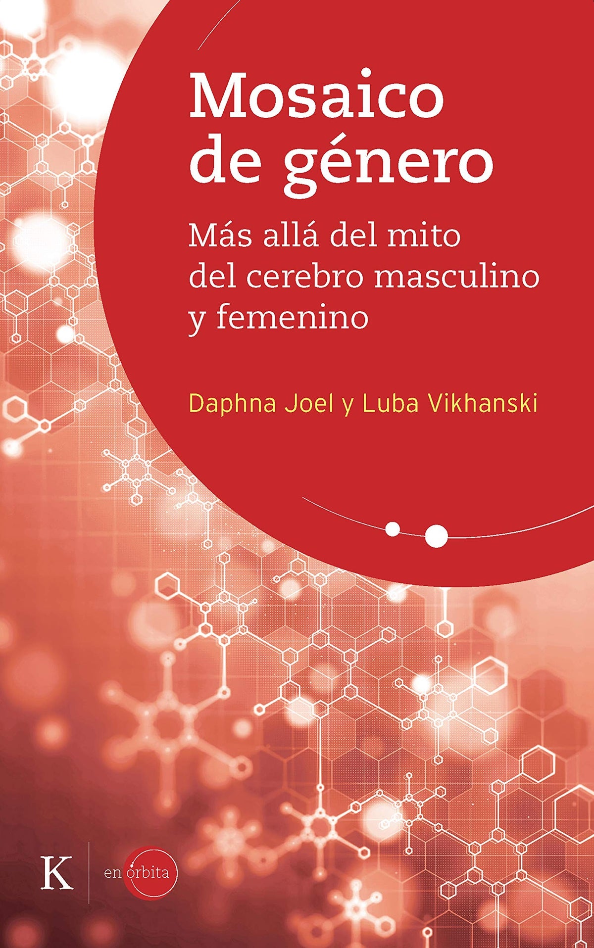 MOSAICO DE GENERO: MAS ALLA DEL MITO DEL CEREBRO MASCULINO Y FEMENINO