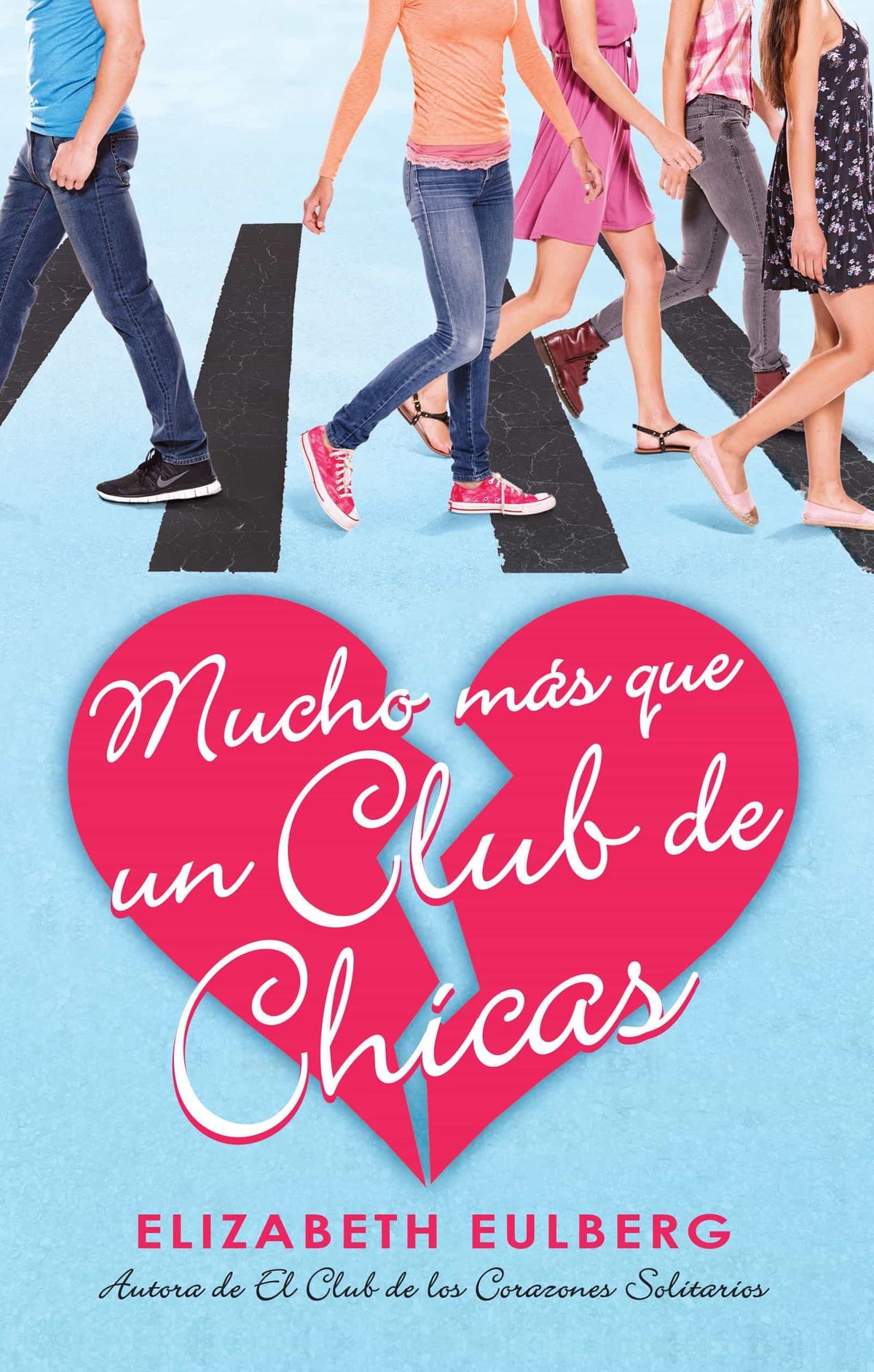 MUCHO MAS QUE UN CLUB DE CHICAS (CLUB DE LOS CORAZONES SOLITARIOS 2)