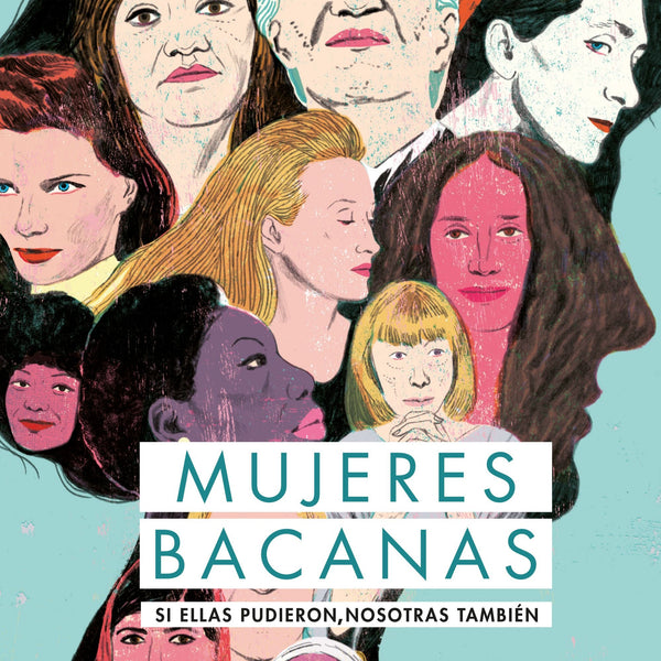 MUJERES BACANAS. Si Ellas Pudieron Nosotras También