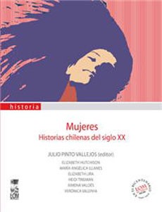 MUJERES HISTORIAS CHILENAS DEL SIGLO XX