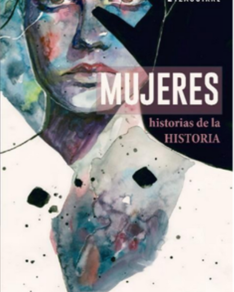 MUJERES. HISTORIAS DE LA HISTORIA