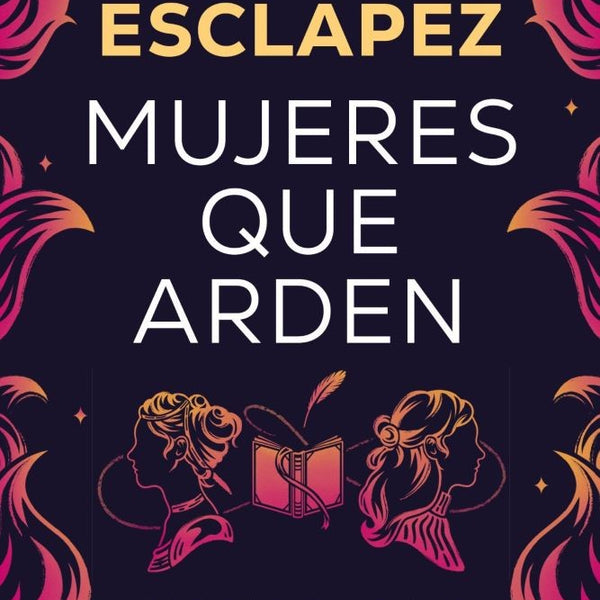 MUJERES QUE ARDEN