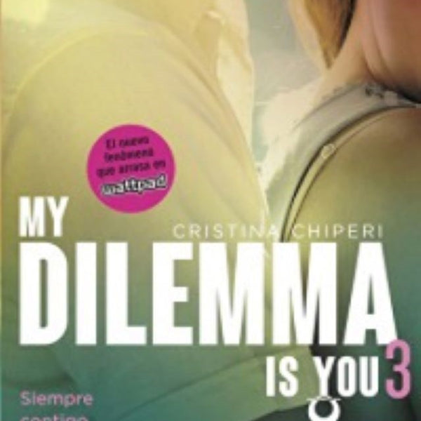 MY DILEMMA IS YOU 3