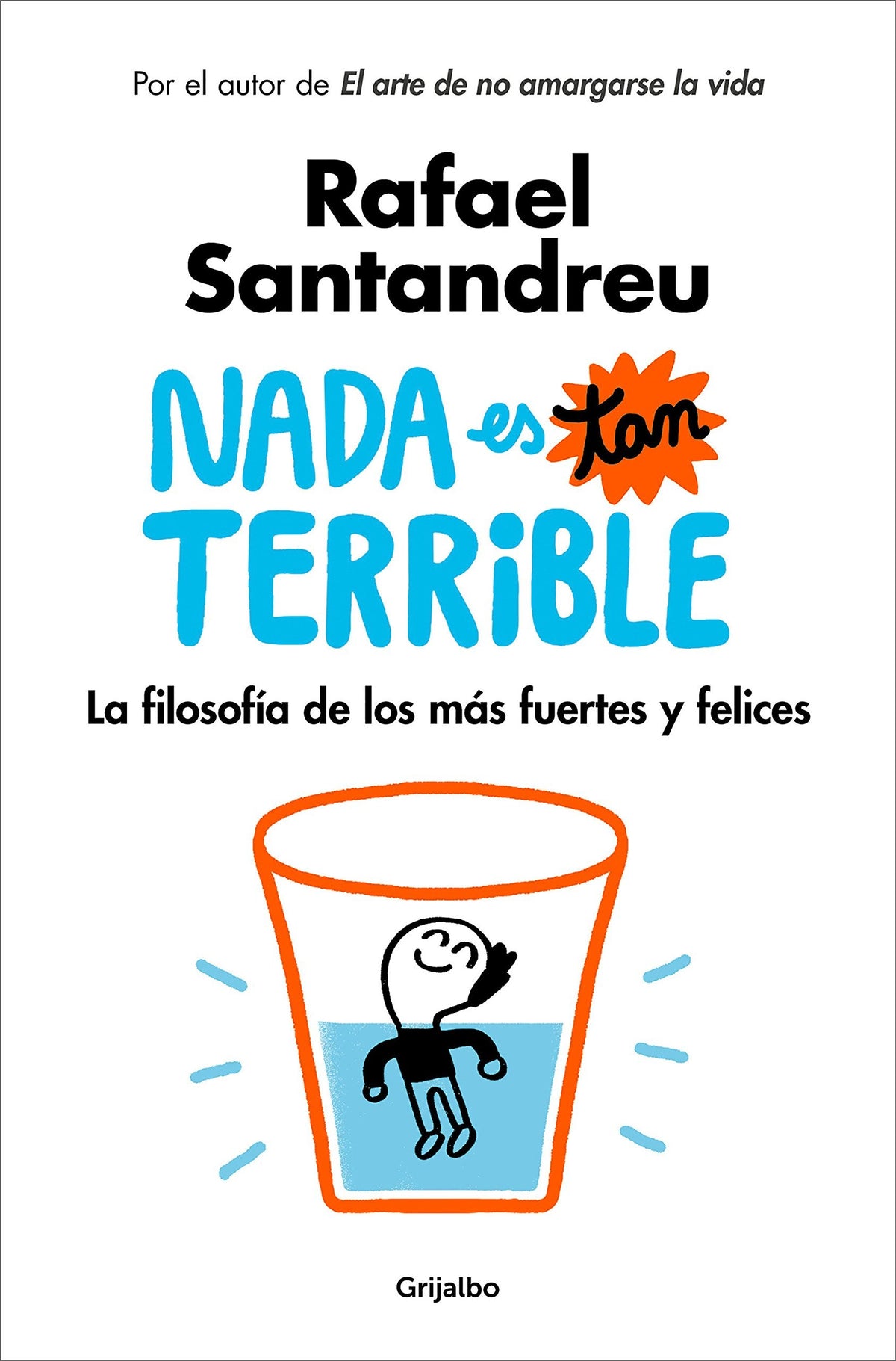 NADA ES TAN TERRIBLE: LA FILOSOFÍA DE LOS MÁS FUERTES Y FELICES