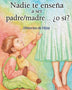 NADIE TE ENSEÑA A SER PADRE/MADRE ¿O SI ?