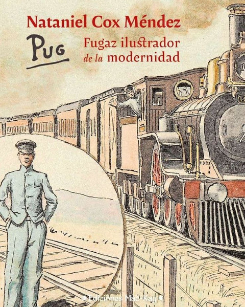 NATANIEL COX MENDEZ. FUGAZ ILUSTRADOR DE LA MODERNIDAD