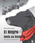 NEGRO TENIA SU HISTORIA, EL