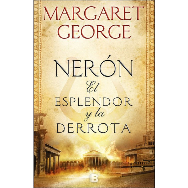 NERON. EL ESPLENDOR Y LA DERROTA