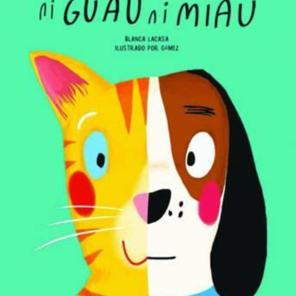 NI GUAU NI MIAU